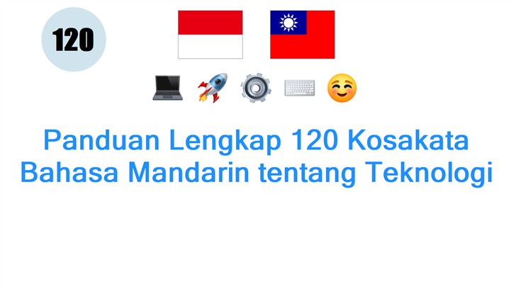 Panduan Lengkap 120 Kosakata Bahasa Mandarin tentang Teknologi